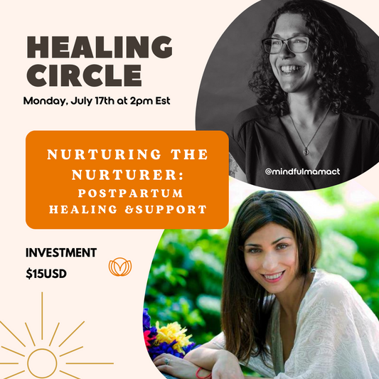 Nurturing the Nurturer: Postpartum Healing &Support
